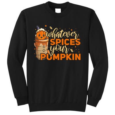 Whatever Spices Your Pumpkin Thanksgiving Autumn Halloween Tall Sweatshirt