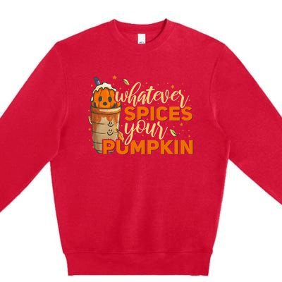 Whatever Spices Your Pumpkin Thanksgiving Autumn Halloween Premium Crewneck Sweatshirt