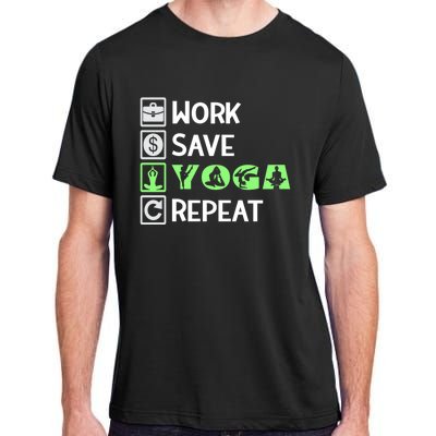 Work Save Yoga Repeat Meditation Namaste Yogi Sport Fitness Gift Adult ChromaSoft Performance T-Shirt