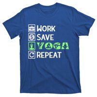 Work Save Yoga Repeat Meditation Namaste Yogi Sport Fitness Gift T-Shirt