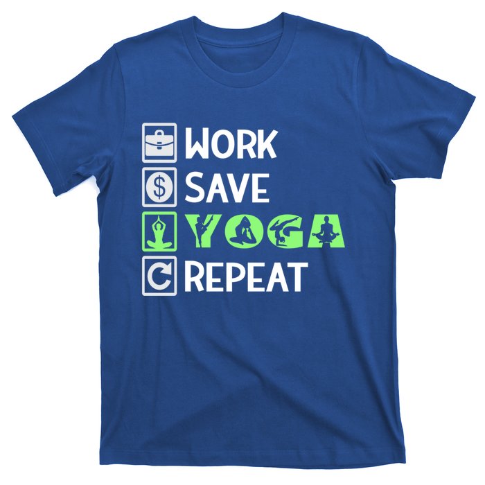 Work Save Yoga Repeat Meditation Namaste Yogi Sport Fitness Gift T-Shirt