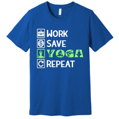 Work Save Yoga Repeat Meditation Namaste Yogi Sport Fitness Gift Premium T-Shirt