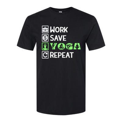 Work Save Yoga Repeat Meditation Namaste Yogi Sport Fitness Gift Softstyle CVC T-Shirt