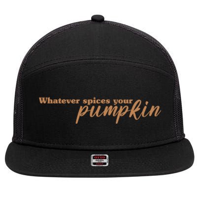 Whatever Spices Your Pumpkin 7 Panel Mesh Trucker Snapback Hat