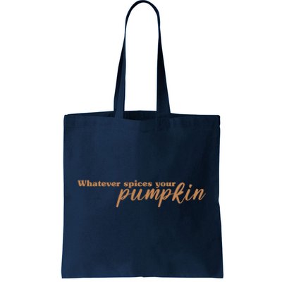 Whatever Spices Your Pumpkin Tote Bag