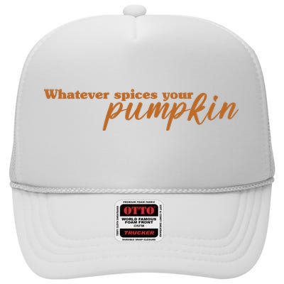 Whatever Spices Your Pumpkin High Crown Mesh Back Trucker Hat