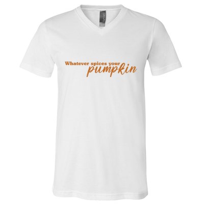 Whatever Spices Your Pumpkin V-Neck T-Shirt