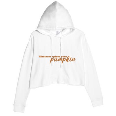 Whatever Spices Your Pumpkin Crop Fleece Hoodie