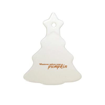 Whatever Spices Your Pumpkin Ceramic Tree Ornament