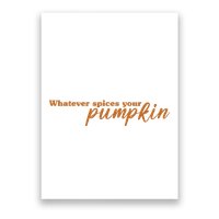 Whatever Spices Your Pumpkin Poster