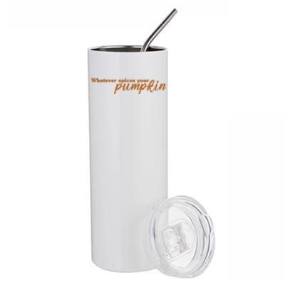 Whatever Spices Your Pumpkin Stainless Steel Tumbler