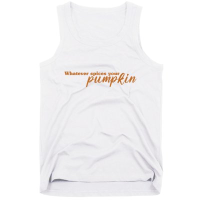 Whatever Spices Your Pumpkin Tank Top