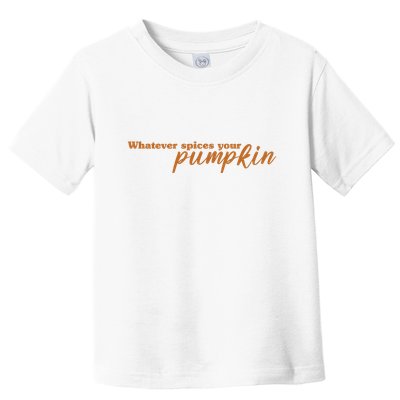 Whatever Spices Your Pumpkin Toddler T-Shirt