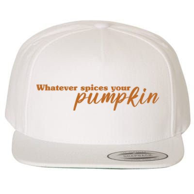 Whatever Spices Your Pumpkin Wool Snapback Cap