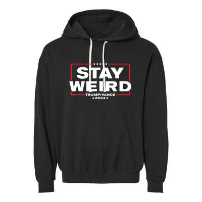 Weird Trump 2024 Stay Weird Donald Trump Jd Vance Garment-Dyed Fleece Hoodie