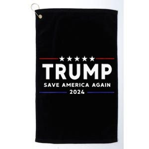 Wo Trump 2024 Save America Save America Again Trump  Platinum Collection Golf Towel