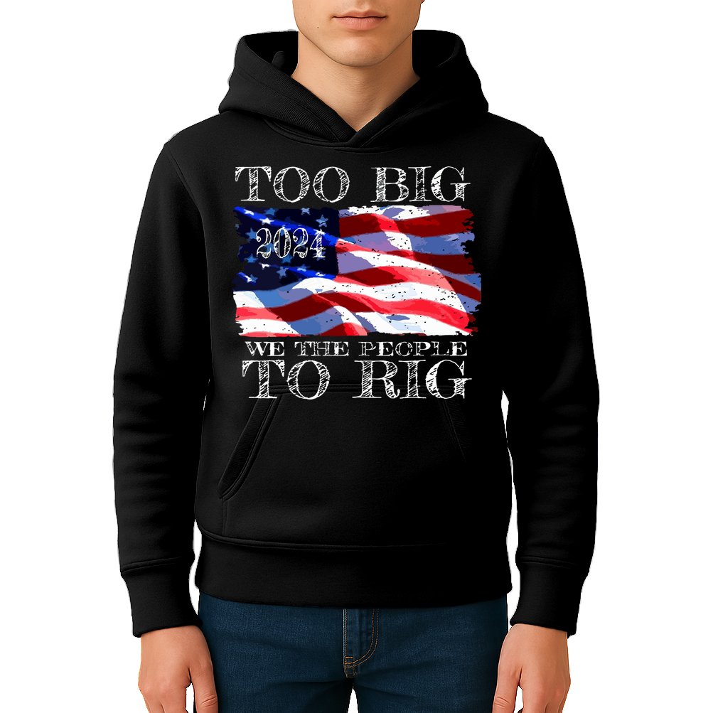Women Trump 2024 Too Big To Rig Funny Quote Vneck Kids Hoodie