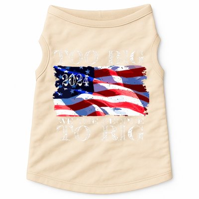 Women Trump 2024 Too Big To Rig Funny Quote Vneck Doggie Tank