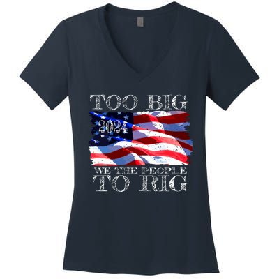 Women Trump 2024 Too Big To Rig Funny Quote Vneck Women's V-Neck T-Shirt