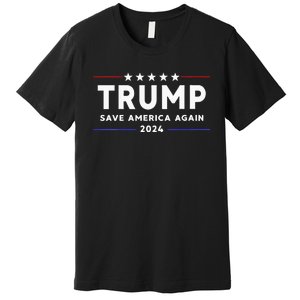 Womens Trump 2024 Save America Save America Again Trump Premium T-Shirt