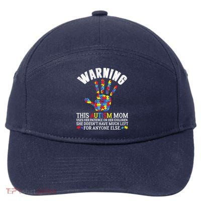 Warning This Autism Mom Uses Patience In Children 7-Panel Snapback Hat