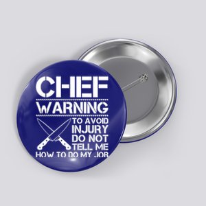 Warning To Avoid Injury Dont Tell Me How To Do My Job Chef Gift Button