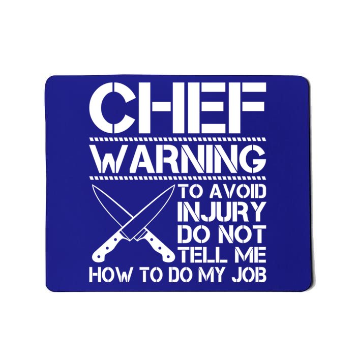 Warning To Avoid Injury Dont Tell Me How To Do My Job Chef Gift Mousepad