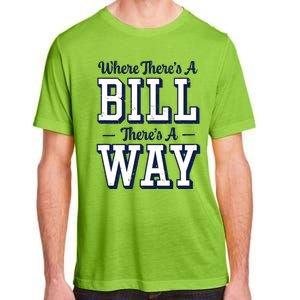 Where Theres A Bill Theres A Way Chapel Bill Design Adult ChromaSoft Performance T-Shirt