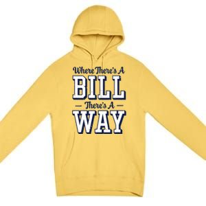 Where Theres A Bill Theres A Way Chapel Bill Design Premium Pullover Hoodie