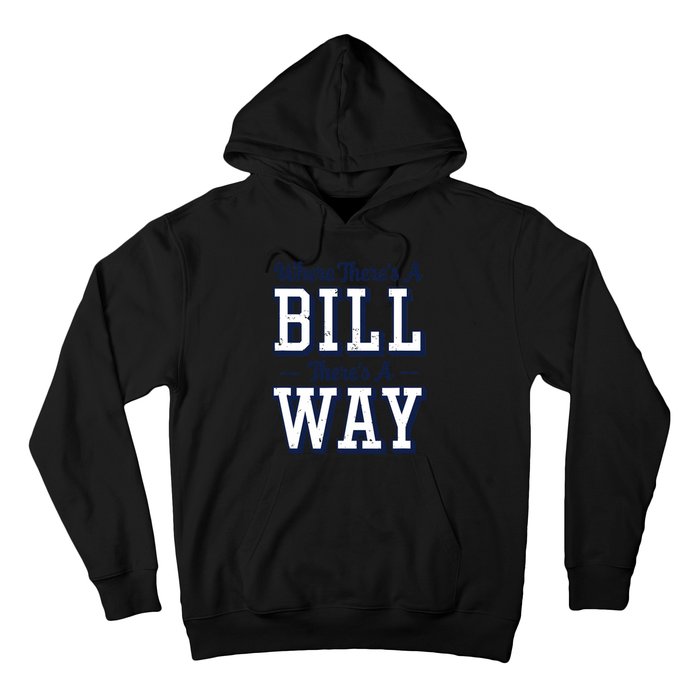 Where Theres A Bill Theres A Way Chapel Bill Design Hoodie