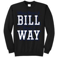 Where Theres A Bill Theres A Way Chapel Bill Design Sweatshirt