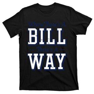 Where Theres A Bill Theres A Way Chapel Bill Design T-Shirt