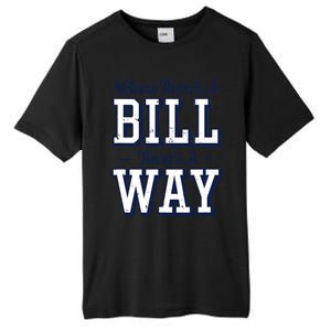 Where Theres A Bill Theres A Way Chapel Bill Design Tall Fusion ChromaSoft Performance T-Shirt