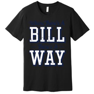 Where Theres A Bill Theres A Way Chapel Bill Design Premium T-Shirt