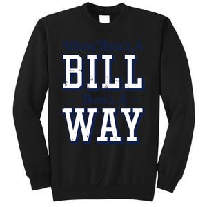 Where Theres A Bill Theres A Way Chapel Bill Design Tall Sweatshirt