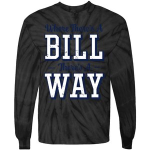 Where Theres A Bill Theres A Way Chapel Bill Design Tie-Dye Long Sleeve Shirt