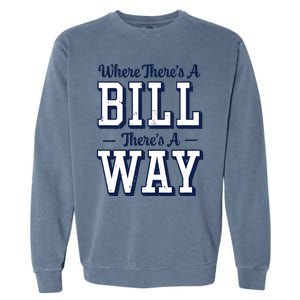 Where Theres A Bill Theres A Way Chapel Bill Design Garment-Dyed Sweatshirt