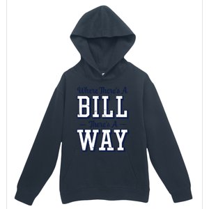 Where Theres A Bill Theres A Way Chapel Bill Design Urban Pullover Hoodie