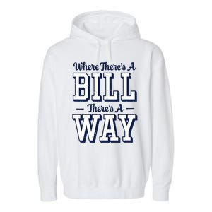 Where Theres A Bill Theres A Way Chapel Bill Design Garment-Dyed Fleece Hoodie