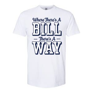 Where Theres A Bill Theres A Way Chapel Bill Design Softstyle CVC T-Shirt