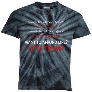 Want To Afford Food Vote Trump Want To Afford Gas Vote Trump Want To Afford Life Kids Tie-Dye T-Shirt