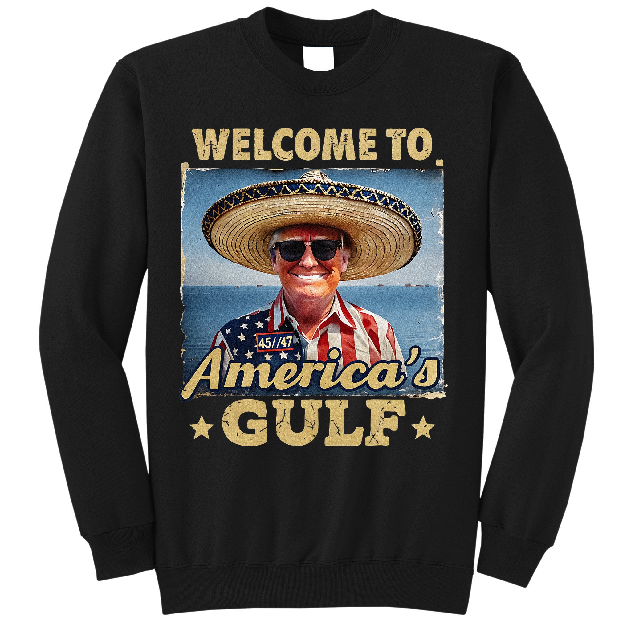 Welcome To AmericaS Gulf Trump Gulf Of Mexico America Map Sweatshirt