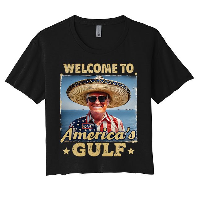 Welcome To AmericaS Gulf Trump Gulf Of Mexico America Map Crop Top