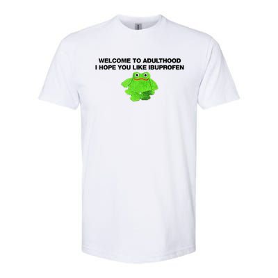 Welcome To Adult I Hope You Like Ibuprofen Frog Meme Softstyle CVC T-Shirt