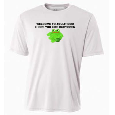 Welcome To Adult I Hope You Like Ibuprofen Frog Meme Cooling Performance Crew T-Shirt