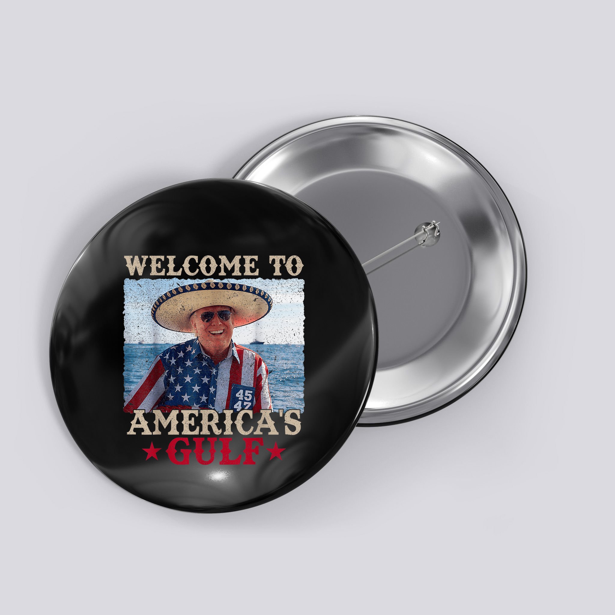 Welcome To AmericaS Gulf Trump Mexico America Trump 45 47 Button