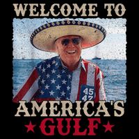 Welcome To AmericaS Gulf Trump Mexico America Trump 45 47 Button