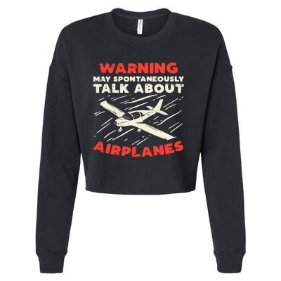 Warning Talk About Airplanes Funny Pilot Aviation Lover Gift Cropped Pullover Crew