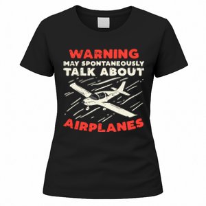 Warning Talk About Airplanes Funny Pilot Aviation Lover Gift Women's T-Shirt