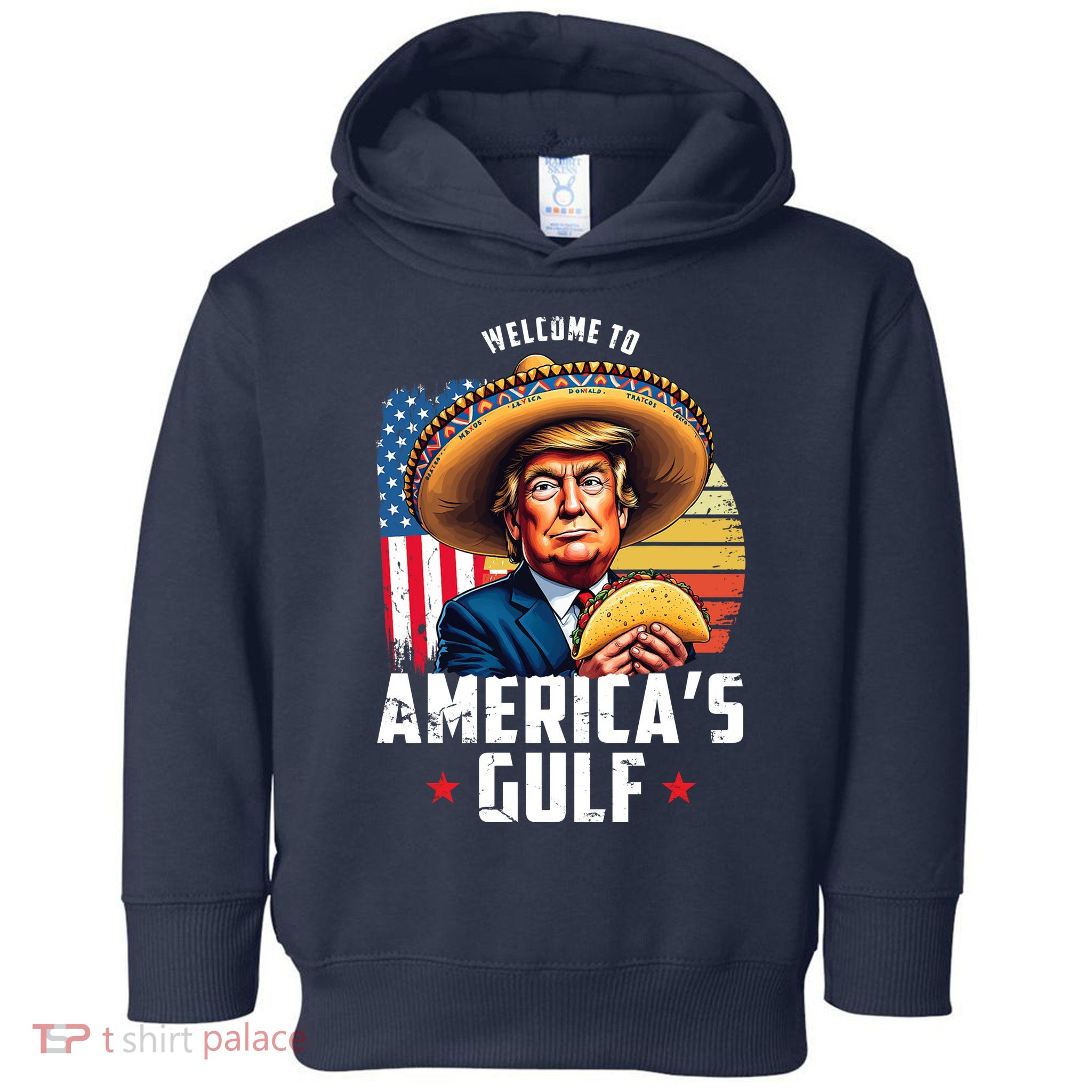 Welcome To Americas Gulf Funny Donald Trump Toddler Hoodie